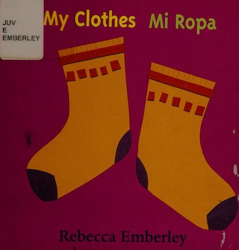 My Clothes/ Mi Ropa (Rebecca Emberley, Hardcover,