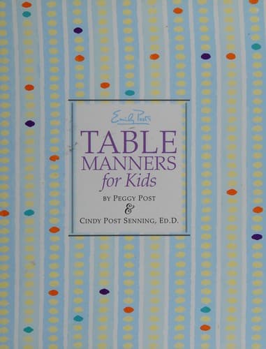 Emily Post's Table Manners for Kids (Cindy P.