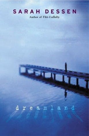 Dreamland (Sarah Dessen, Paperback, Grades 7 to