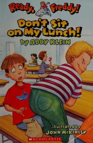 Ready Freddy! #4: Don't Sit On My Lunch (Klein