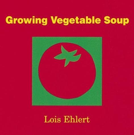 Growing Vegetable Soup (Lois Ehlert, Paperback,