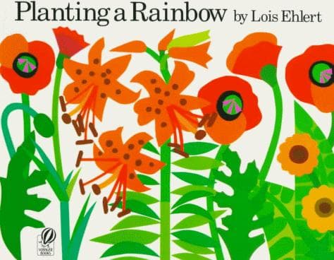 Planting a Rainbow (Lois Ehlert, Paperback,