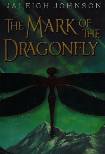 The Mark of the Dragonfly (Jaleigh Johnson,