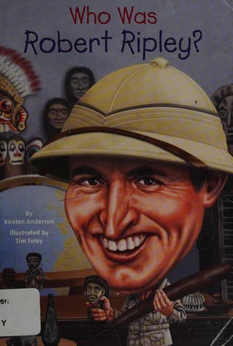 Who Was Robert Ripley? (Kirsten Anderson,