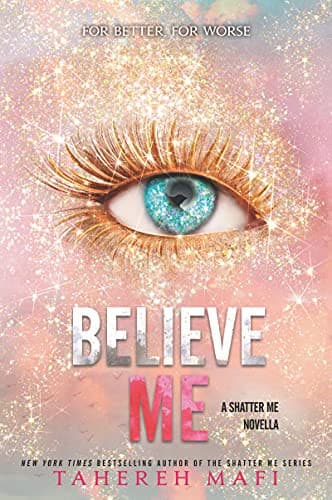 Believe Me (Tahereh Mafi, Paperback, Grades 9 to
