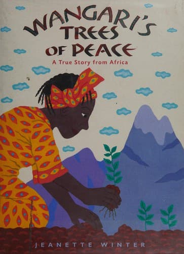 Wangari's Trees of Peace (Jeanette Winter,