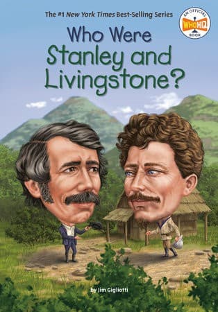 Who Were Stanley and Livingstone? (Jim Gigliotti,