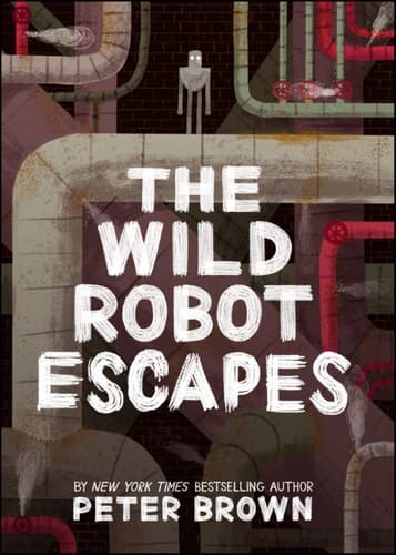 The Wild Robot Escapes (Peter Brown, Hardcover,
