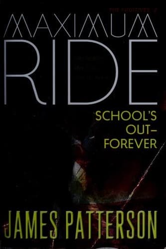 School's Out--Forever: A Maximum Ride Novel