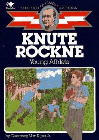 Knute Rockne: Young Athlete (Guernsey Van Riper