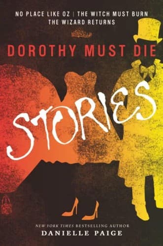 Dorothy Must Die Stories: No Place Like Oz, the