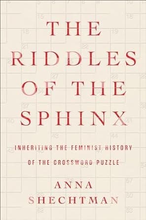 The Riddles of the Sphinx (Anna Shechtman,