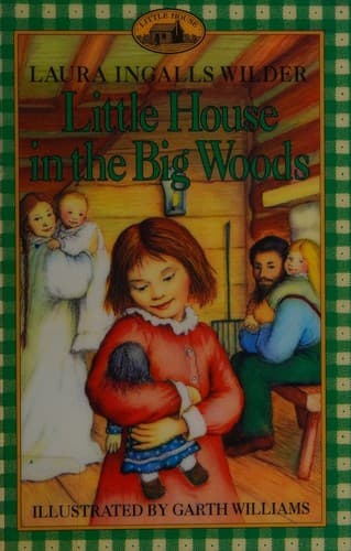 Little House in the Big Woods (Laura Ingalls