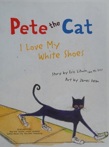 Pete the Cat: I Love My White Shoes (Eric Litwin,