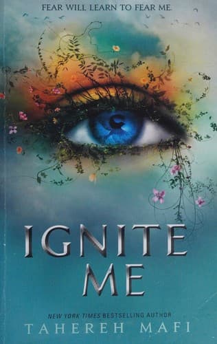 Ignite Me (Tahereh Mafi, Paperback, Grades 9 to