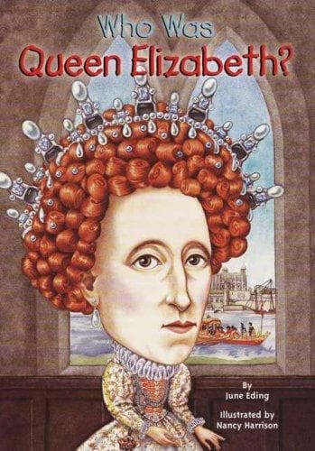 Who Was Queen Elizabeth I? (June Eding,