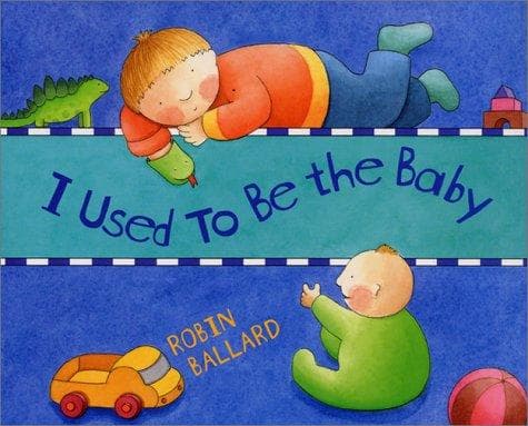 I Used to Be the Baby (Robin Ballard, Hardcover,
