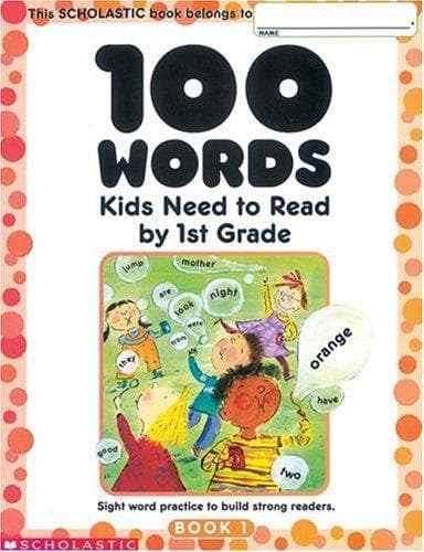 100 Words Kids Need to Read by 1st Grade: Sight