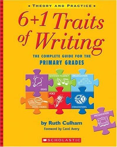 6 + 1 Traits of Writing: The Complete Guide for