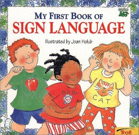 My First Book Of Sign Language (Holub Joan,