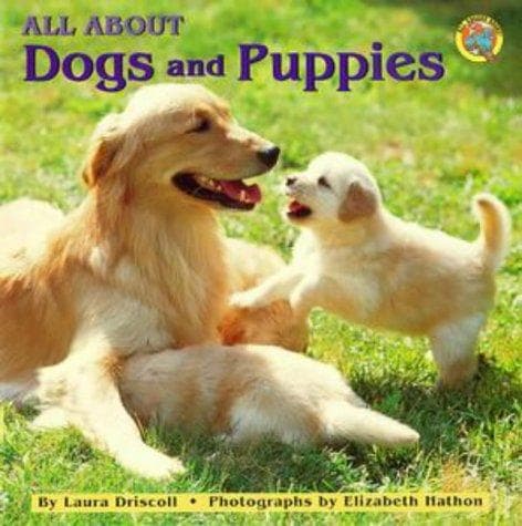 All about Dogs and Puppies (Laura Driscoll,