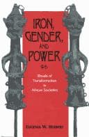 Iron, Gender, and Power: Rituals of