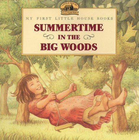 Summertime in the Big Woods (Laura Ingalls