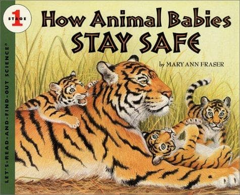 How Animal Babies Stay Safe (Mary Ann Fraser,