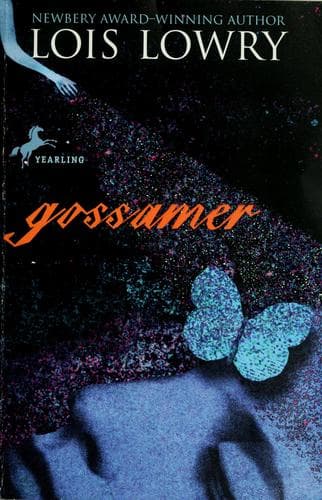 Gossamer (Lois Lowry, Paperback, Grades P to 12)