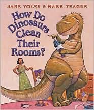 How Do Dinosaurs Clean Their Rooms? (Mark Teague,