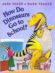 How Do Dinosaurs Go to School? (Jane Yolen,