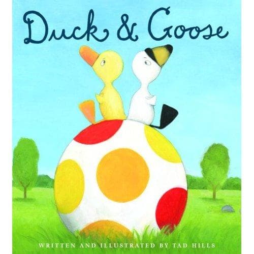Duck & Goose (Tad Hills, Hardcover, Grades P to P)