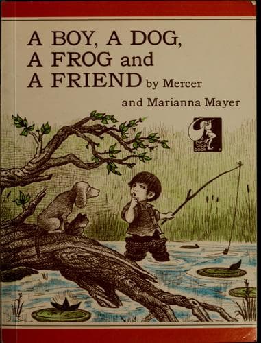 A Boy, a Dog, a Frog, and a Friend (Mercer Mayer,
