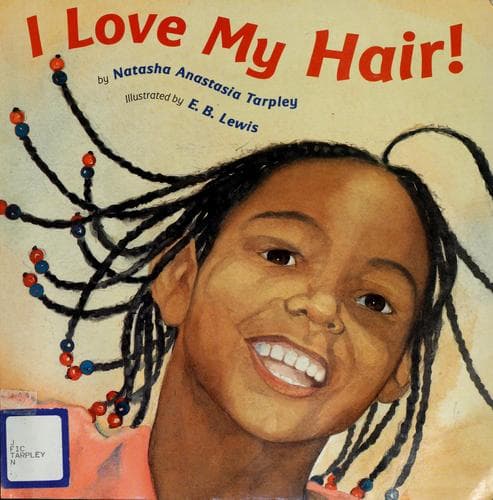 I Love My Hair! (Natasha Anastasia Tarpley,