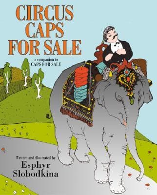 Circus Caps for Sale (Esphyr Slobodkina,