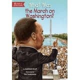 What Was the March on Washington? (Kathleen