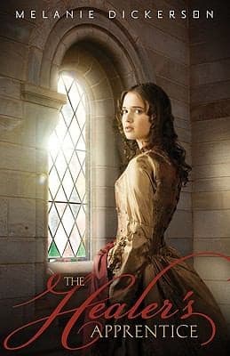 The Healer's Apprentice (Melanie Dickerson,