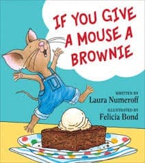 If You Give a Mouse a Brownie (Laura Numeroff,
