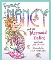 Fancy Nancy and the Mermaid Ballet (Jane