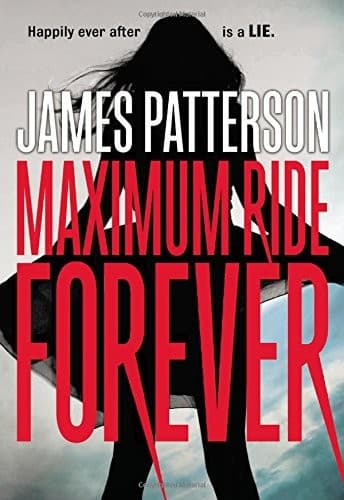 Maximum Ride Forever (James Patterson, Paperback,