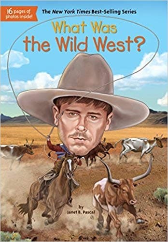 What Was the Wild West? (Janet B. Pascal,
