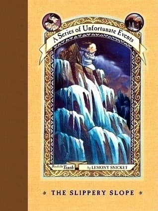 A Series of Unfortunate Events #10: The Slippery