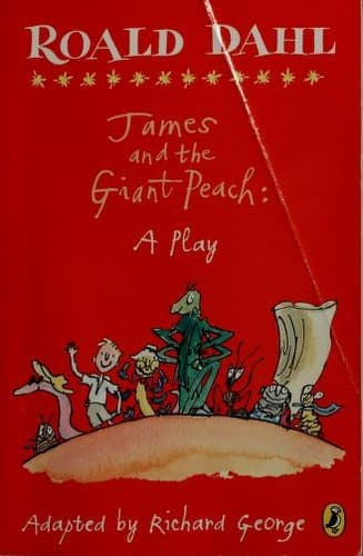 James and the Giant Peach: A Play (Roald Dahl,