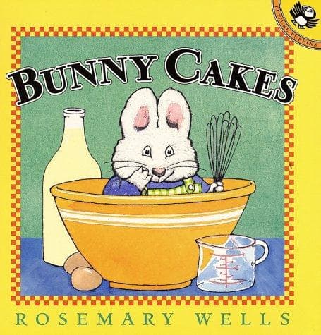 Bunny Cakes (Rosemary Wells, Paperback, Grades P