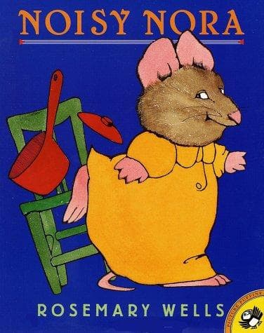 Noisy Nora (Rosemary Wells, Paperback, Grades P