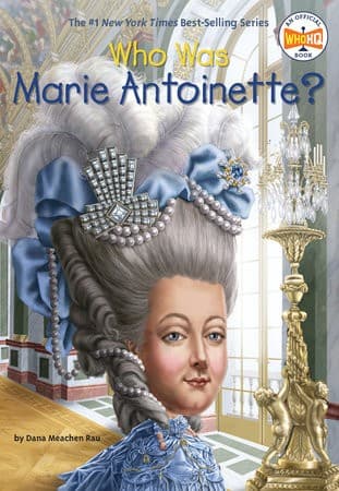 Who Was Marie Antoinette? (Dana Meachen Rau,