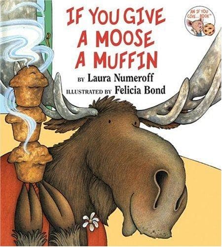 If You Give a Moose a Muffin (Laura Numeroff,