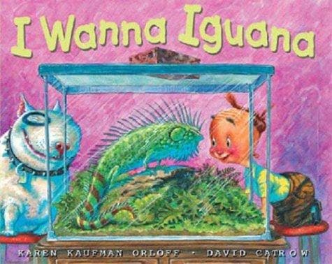 I Wanna Iguana (Karen Kaufman Orloff, Hardcover,