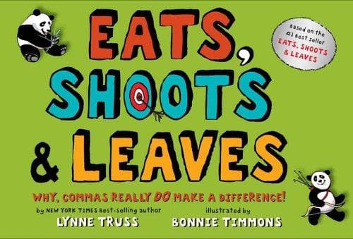 Eats, Shoots & Leaves: Why, Commas Really Do Make