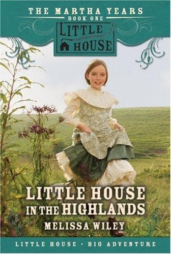 Little House in the Highlands (Melissa Wiley,